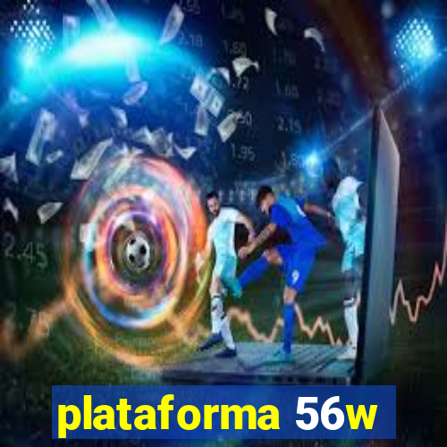 plataforma 56w